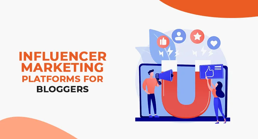 10 Best Influencer Marketing Platforms for Bloggers