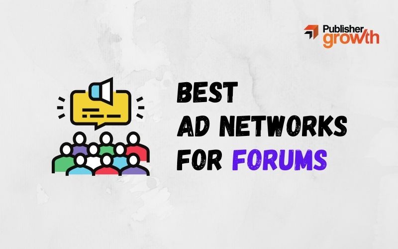 The 7 Best Ad Networks for Forum or Community Sites