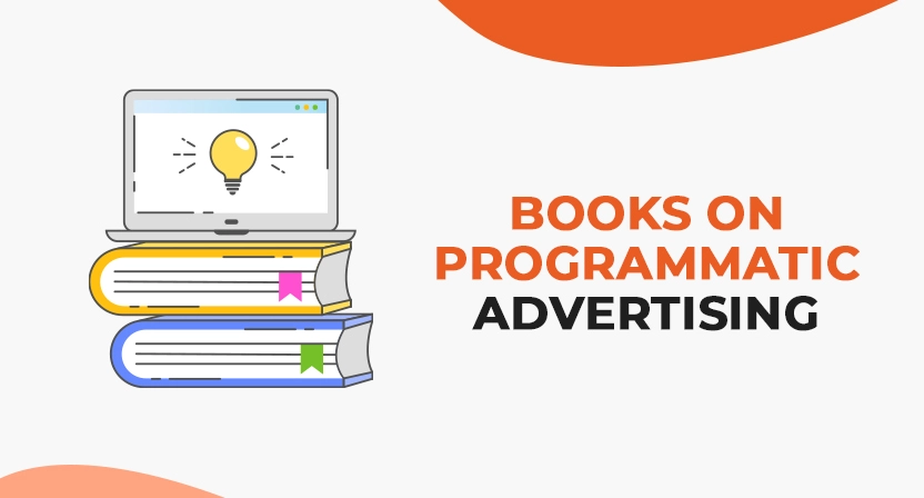 7 Best Books on Programmatic Advertising