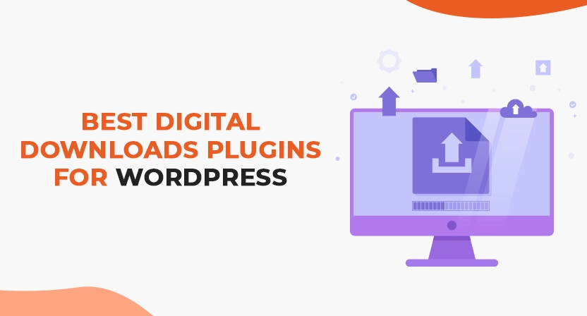 7 Best Digital Downloads Plugins for WordPress