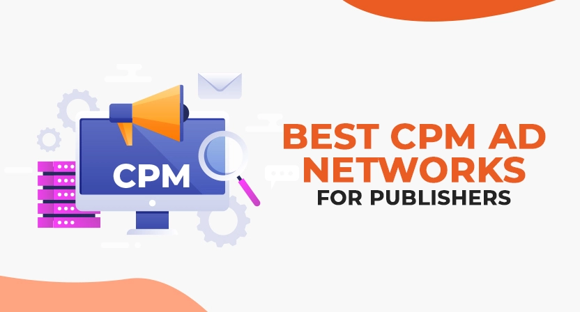 9+ Best CPM Ad Networks for Publishers