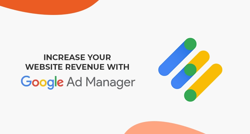 10 Ways to Increase Website Revenue with Google Ad Manager