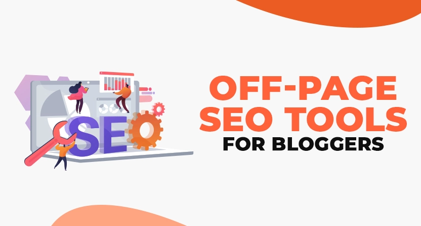 5  Best Off-Page SEO Tools for Bloggers